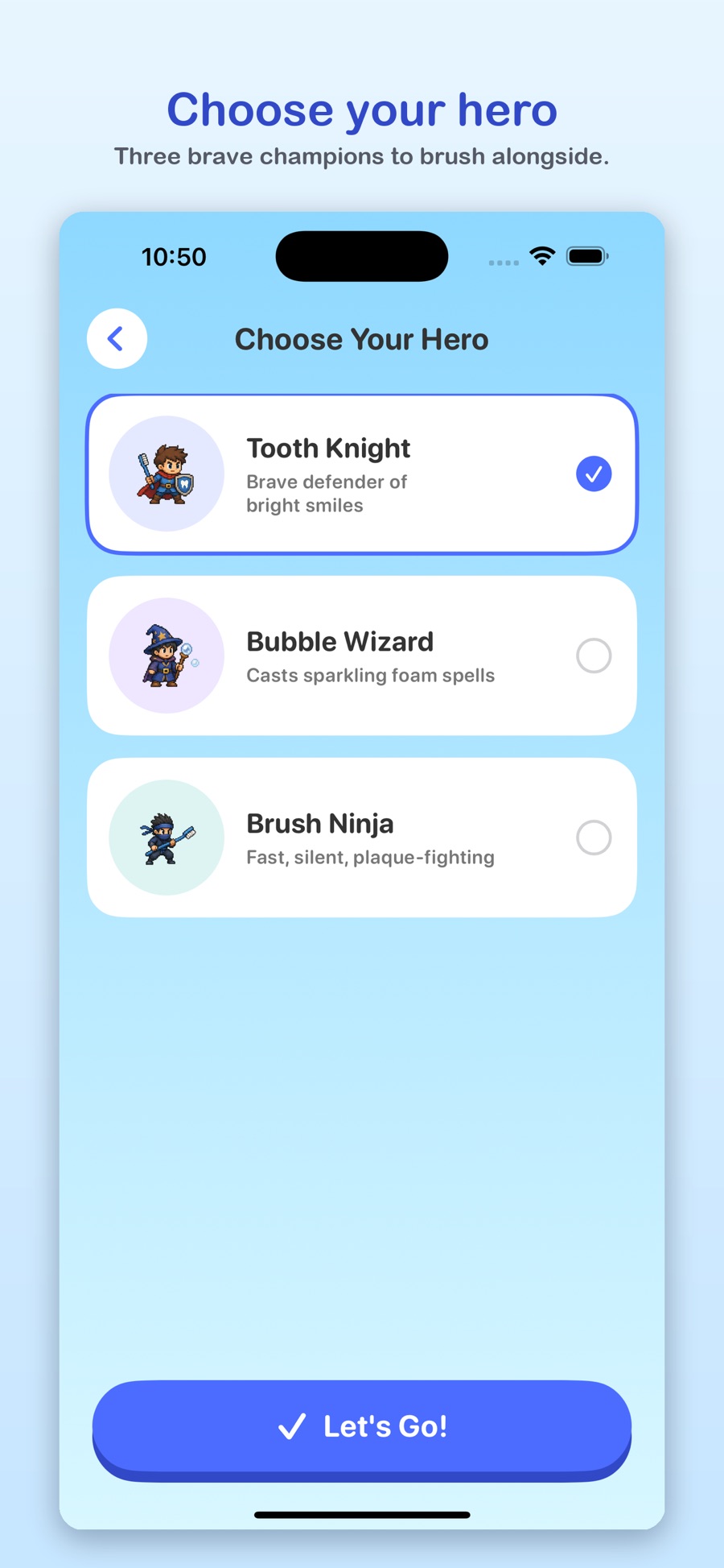 Choose a hero: Tooth Knight, Bubble Wizard or Brush Ninja